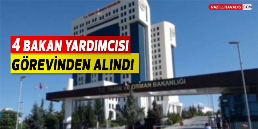 4 bakan yardımcısı görevden alındı