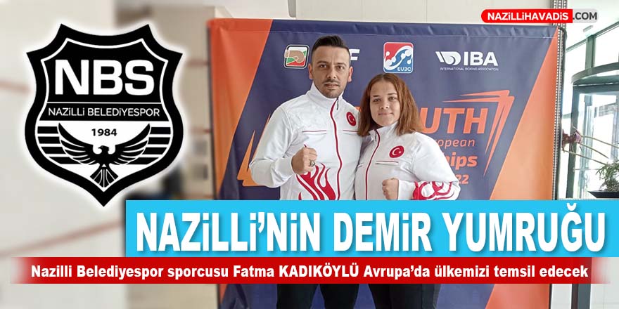 Nazilli Belediyespor’da Fatma, Avrupa  Boks Şampiyonası’nda ülkemizi temsil edecek