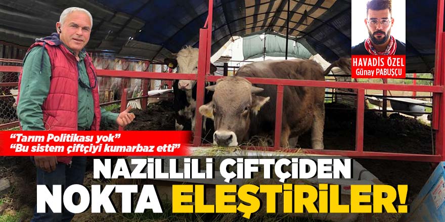 Nazillili çiftçiden nokta eleştiriler