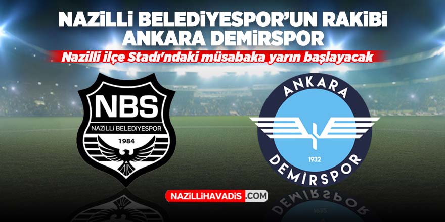 Nazilli Belediyespor'un rakibi Ankara Demirspor