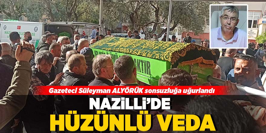 Gazeteci Alyürük sonsuzluğa uğurlandı