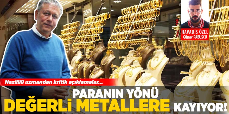 Başkan Önal: “Paranın yönü değerli metallere kayıyor”