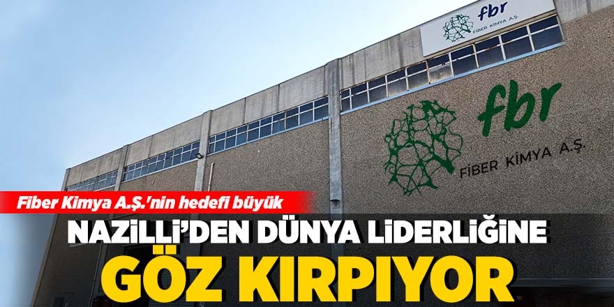 Fiber Kimya A.Ş., dünya liderliğine göz kırpıyor