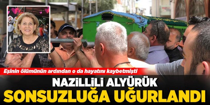 Nazillili Alyürük sonsuzluğa uğurlandı