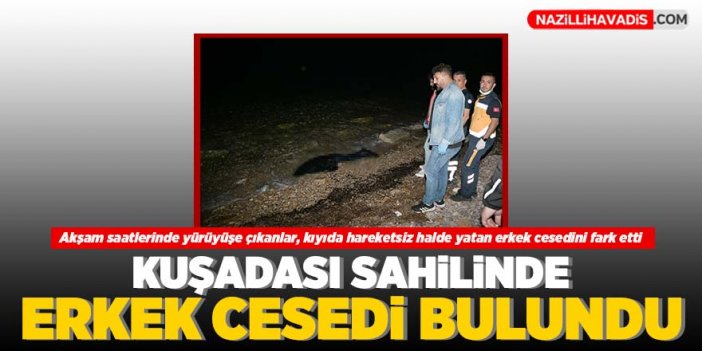 Kuşadası sahilinde erkek cesedi bulundu