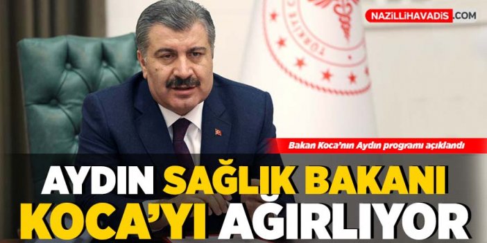 Aydın, Sağlık Bakanı Koca’yı ağırlıyor