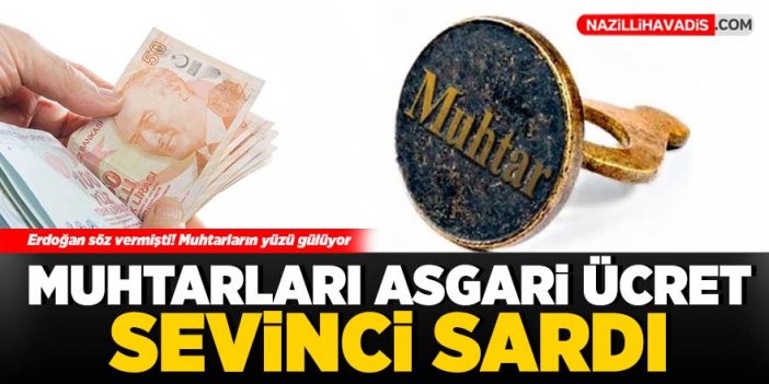 Muhtarları asgari ücret sevinci sardı