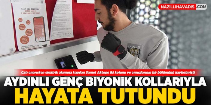 Aydınlı genç biyonik kollarıyla hayata tutundu