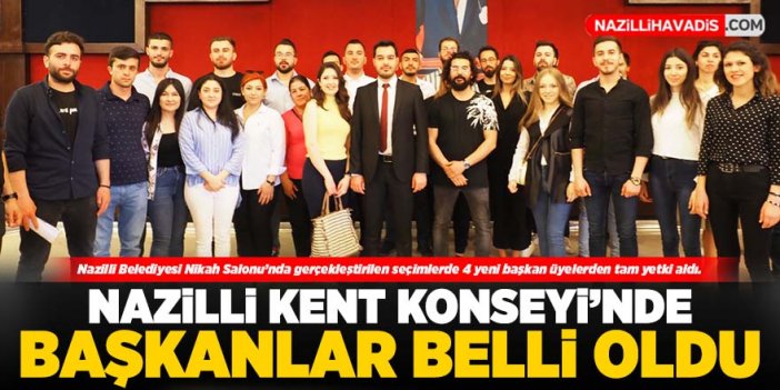 Nazilli Kent Konseyi’nde yeni başkanlar seçildi