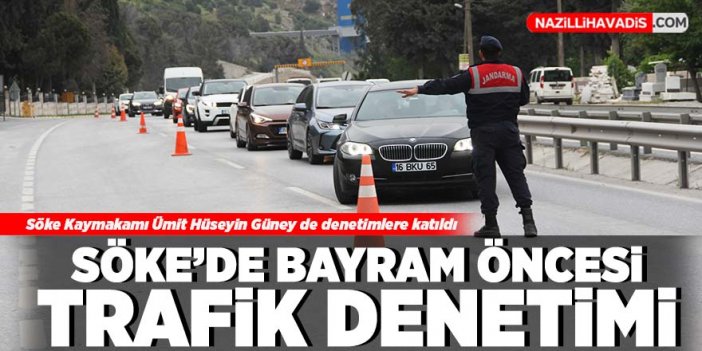 Söke'de bayram öncesi trafik denetimi yapıldı