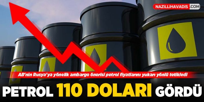 Petrol, 110 dolar sınırına dayandı