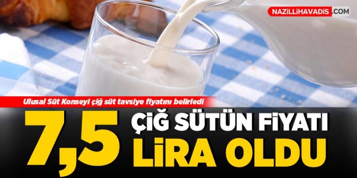 Çiğ sütün fiyatı 7,5 lira oldu