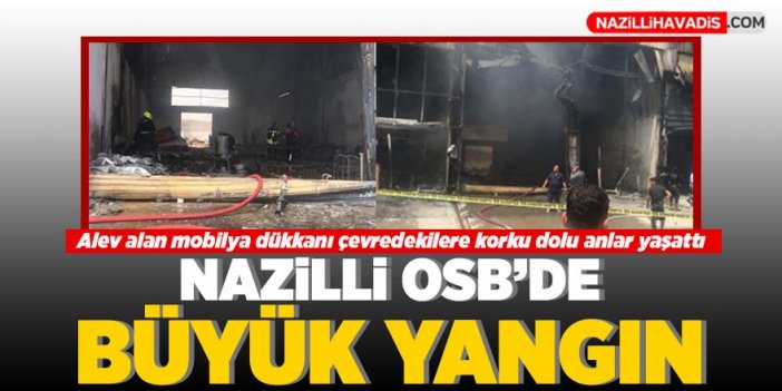 Nazilli OSB'de büyük yangın