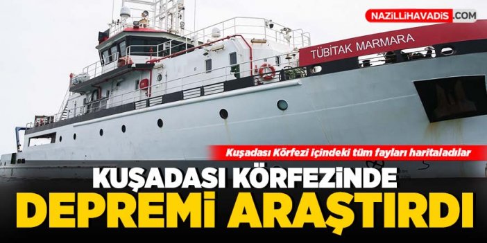 TÜBİTAK MAM gemisi, Kuşadası Körfezi'nde deprem araştırmalarını sürdürüyor