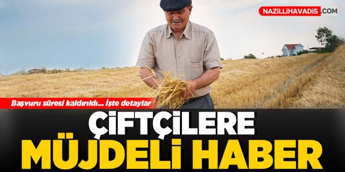 Çiftçilere müjdeli haber geldi