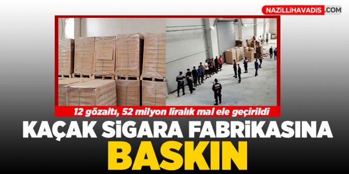 Kaçak sigara fabrikasına baskın