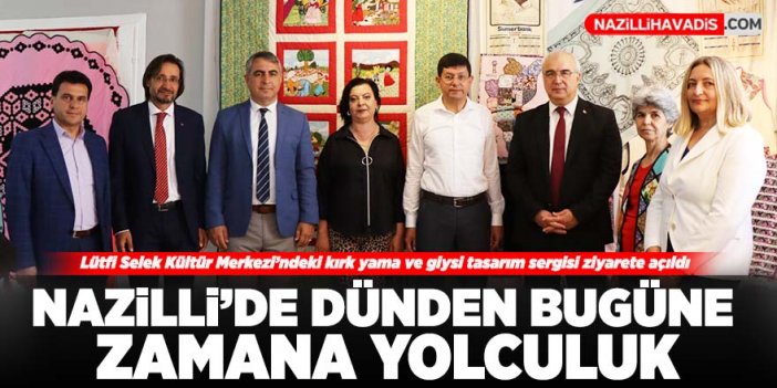 Nazilli’de Dünden Bugüne Zamana Yolculuk Sergisi açıldı