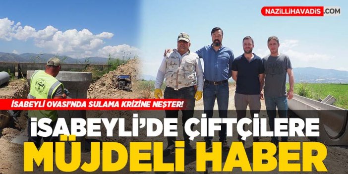 İsabeyli Ovası'nda sulama krizine neşter