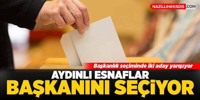 Aydınlı esnaflar başkanını seçiyor