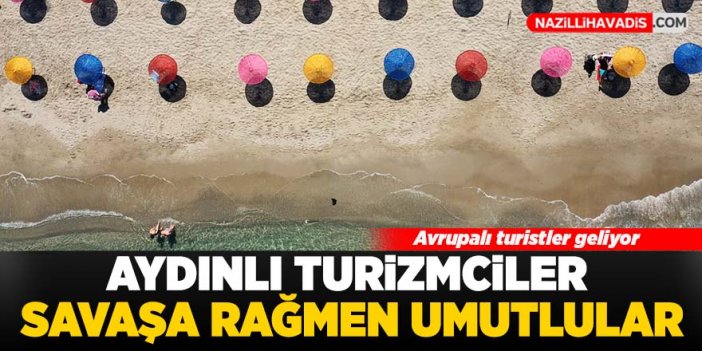 Aydınlı turizmciler savaşa rağmen umutlular