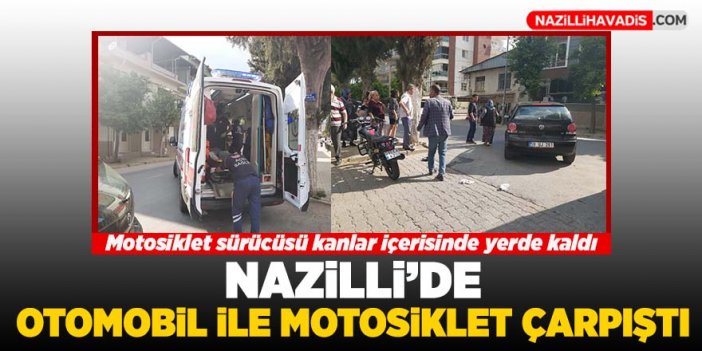 Nazilli’de otomobil ile motosiklet çarpıştı: 1 yaralı