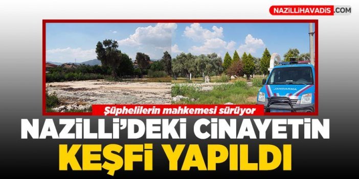 Nazilli'deki cinayetle ilgili olay yerinde keşif yapıldı