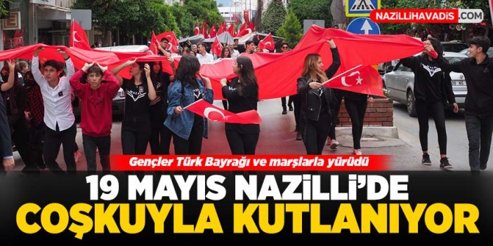 19 Mayıs Nazilli’de coşkuyla kutlanıyor