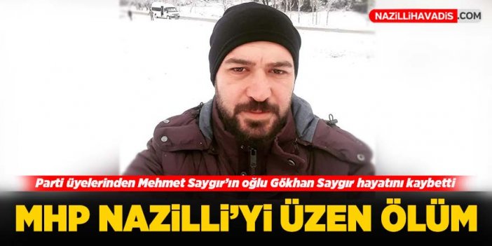 MHP Nazilli’yi üzen ölüm