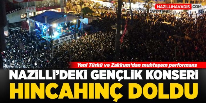 Nazilli gençlik konseri hıncahınç doldu