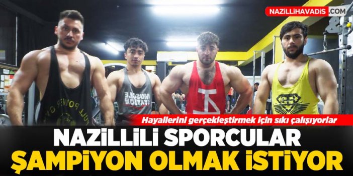 Nazillili sporcular Türkiye Şampiyonası’na hazırlanıyor