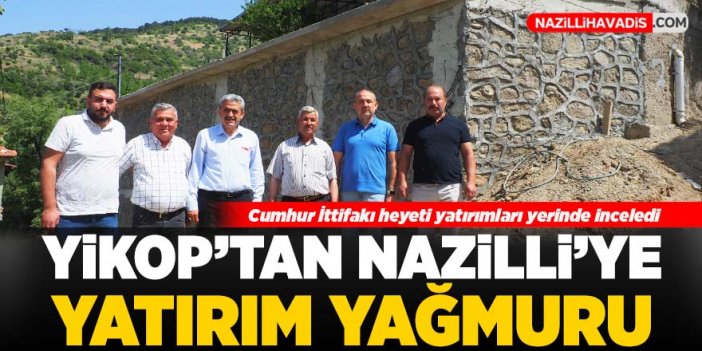 YİKOP'tan Nazilli'ye yatırım yağmuru