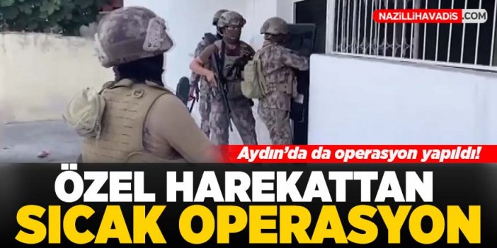 Özel harekattan sıcak operasyon!