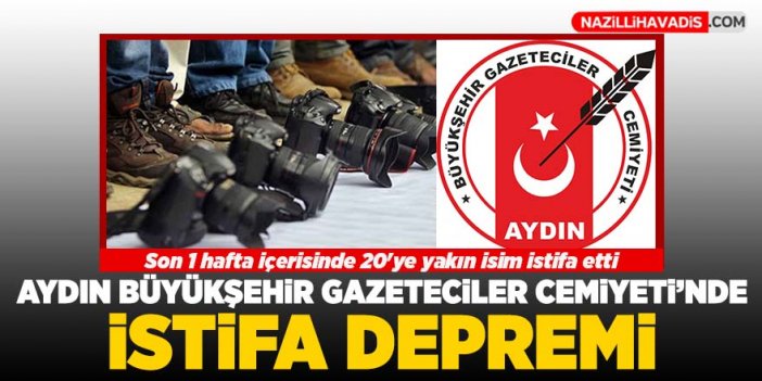 Aydın Büyükşehir Gazeteciler Cemiyeti'nde istifa depremi