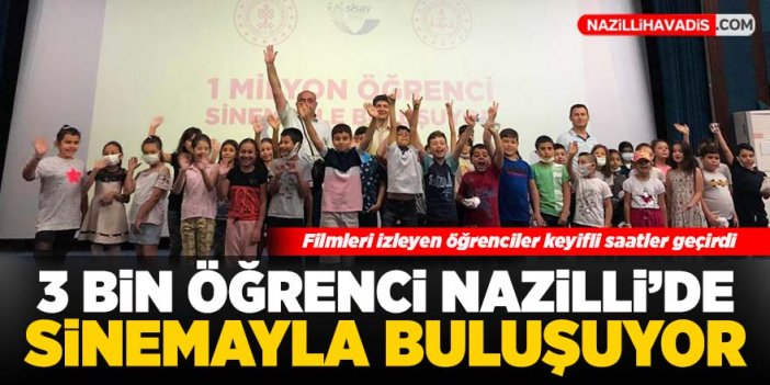 3 bin öğrenci Nazilli'de sinemayla buluşuyor