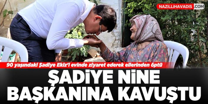 Şadiye Nine Başkanına Kavuştu