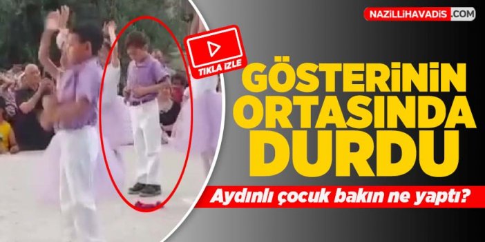 Gösterinin ortasında duran Aydınlı çocuk bakın ne yaptı?