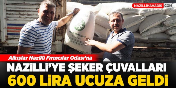 Nazilli'ye şeker çuvalları 600 lira ucuza geldi