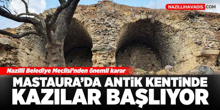 Nazilli Belediye Meclisi’nden Mastaura ve Arpaz’a ilişkin önemli karar