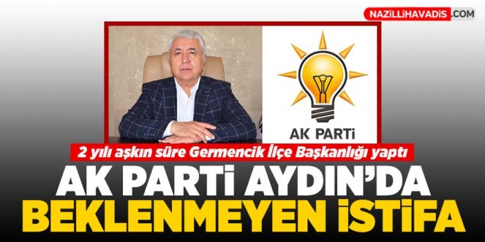 AK Parti Aydın'da beklenmeyen istifa