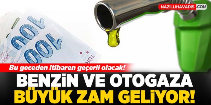 Benzin ve otogaza büyük zam geliyor!