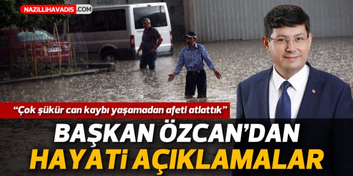 Başkan Özcan'dan yağışlar sonrası kritik uyarı