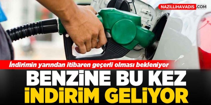 Benzine Çarşamba gününden itibaren indirim bekleniyor