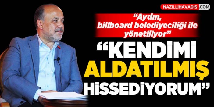 AK Partili Yavuz, “Kendimi aldatılmış hissediyorum”