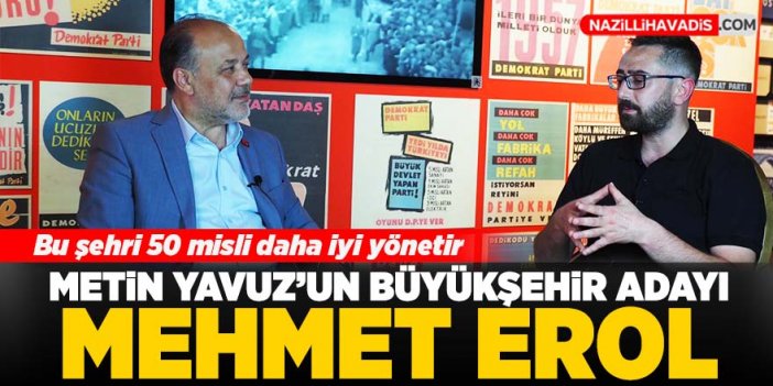 AK Partili Yavuz’dan Büyükşehir adaylığına ‘Erol’ vurgusu