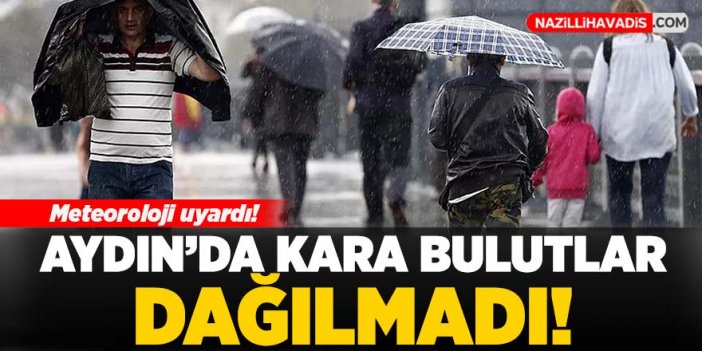 Meteorolojiden uyarı: Aydın'da kuvvetli sağanak yağış bekleniyor