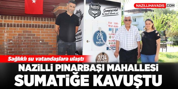 Nazilli’de Pınarbaşı Mahallesi’ne sumatik kuruldu