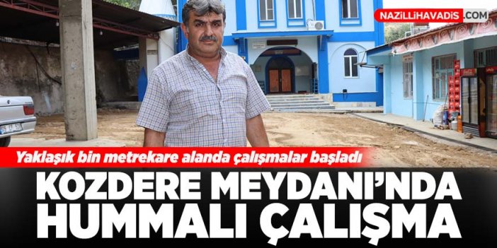 Kozdere Meydanı yenileme çalışmaları başladı