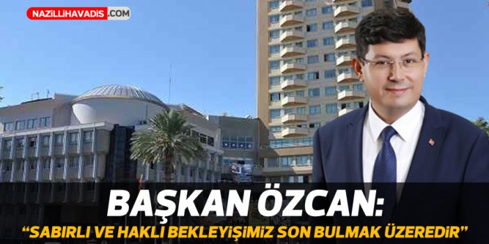 Başkan Özcan: “Nazilli’miz il olmayı hak eden en kadim ve öncelikli ilçemizdir”