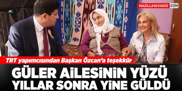 Güler Ailesi’nin yüzü yıllar sonra yeniden güldü