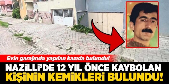 Nazilli'de 12 yıldır kayıp şahsın cesedi garajda çıktı